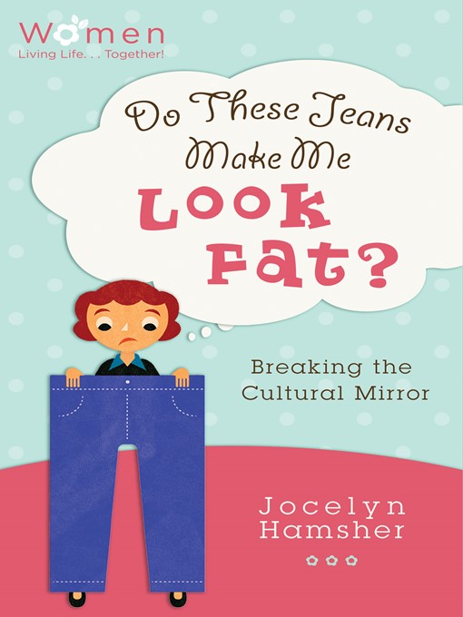 Title details for Do These Jeans Make Me Look Fat? by Jocelyn Hamsher - Available
